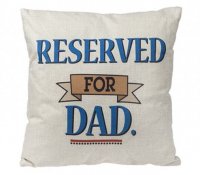 Reserved For Dad Cushion 16" x 16"