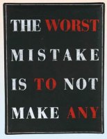 The Worst Mistake Metal Board Plaque