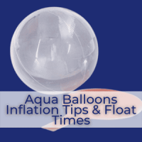 Aqua Balloons Inflation Tips & Float Times